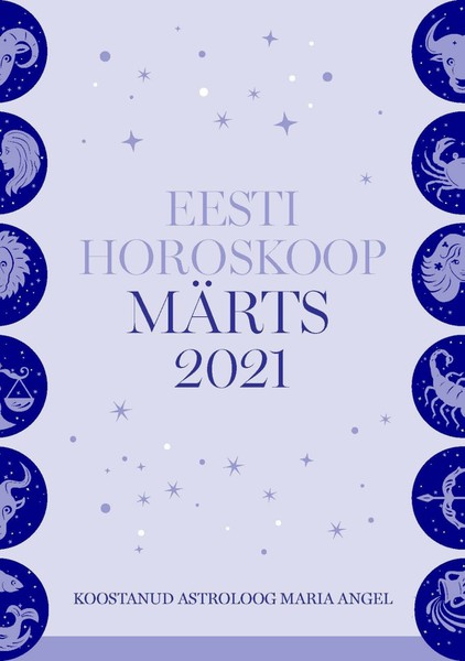 Maria  Angel - Eesti kuuhoroskoop. Märts 2021