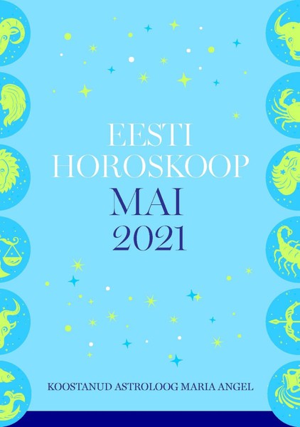 Maria  Angel - Eesti kuuhoroskoop. Mai 2021
