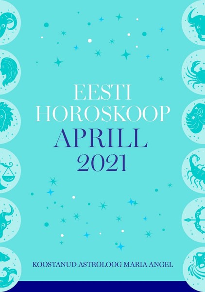 Eesti kuuhoroskoop. Aprill 2021