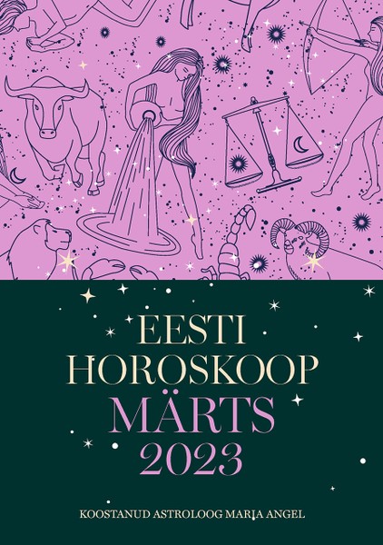 Maria  Angel - Eesti horoskoop. Märts 2023