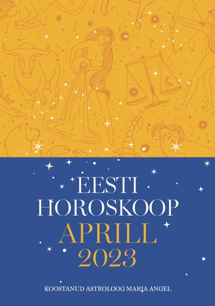 Maria  Angel - Eesti horoskoop. Aprill 2023