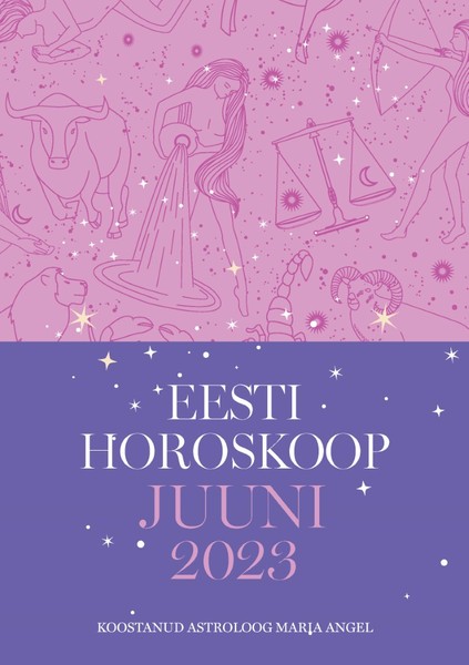 Maria  Angel - Eesti horoskoop. Juuni 2023