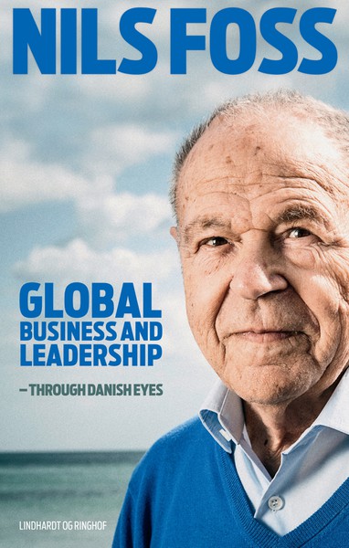 Nils  Foss - Global Business and Leadership - Through Danish Eyes