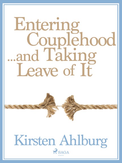 Kirsten  Ahlburg - Entering Couplehood...and Taking Leave of It
