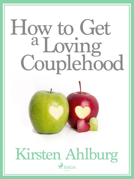 Kirsten  Ahlburg - How to Get a Loving Couplehood