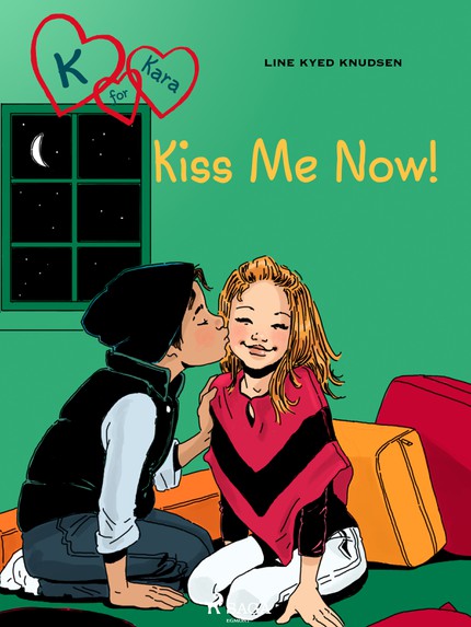 K for Kara 3 - Kiss Me Now!