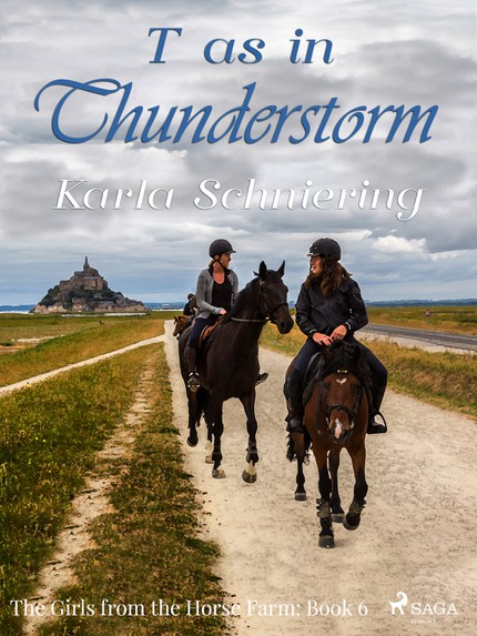 Karla  Schniering - The Girls from the Horse Farm 6 - T as in Thunderstorm