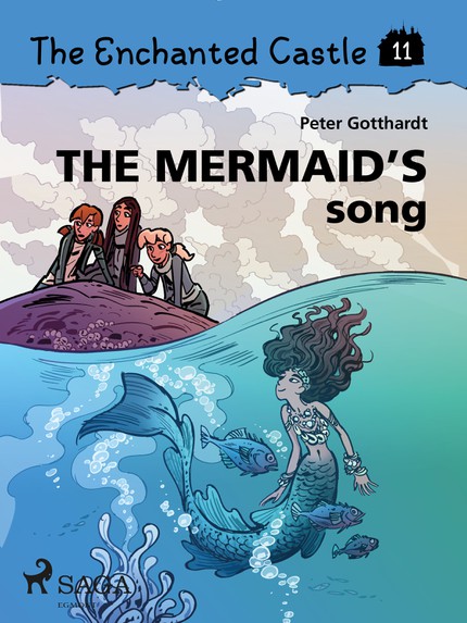 Peter  Gotthardt - The Enchanted Castle 11 - The Mermaid s Song