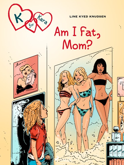 Line Kyed  Knudsen - K for Kara 14: Am I Fat, Mom?