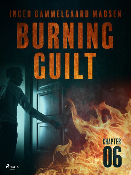 Inger Gammelgaard  Madsen - Burning Guilt - Chapter 6