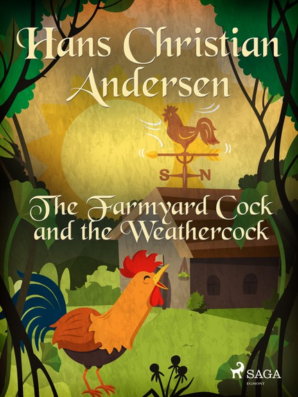 Hans Christian  Andersen - The Farmyard Cock and the Weathercock