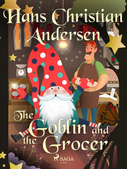 Hans Christian  Andersen - The Goblin and the Grocer