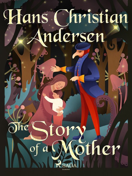 Hans Christian  Andersen - The Story of a Mother