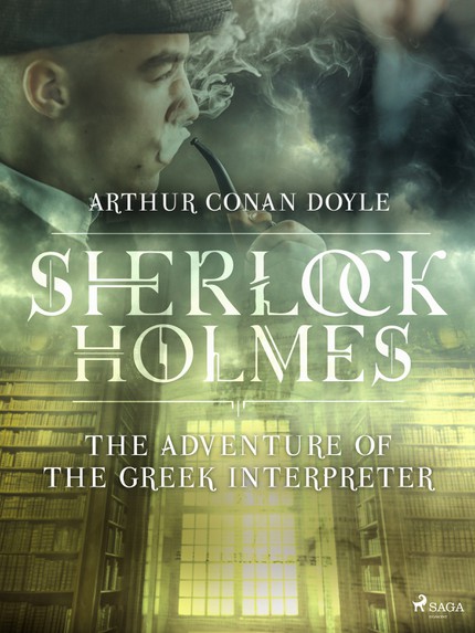 Arthur Conan  Doyle - The Adventure of the Greek Interpreter