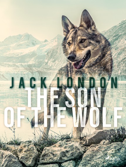Jack  London - The Son of the Wolf