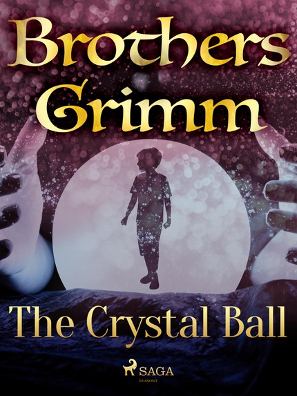 Frères  Grimm - The Crystal Ball