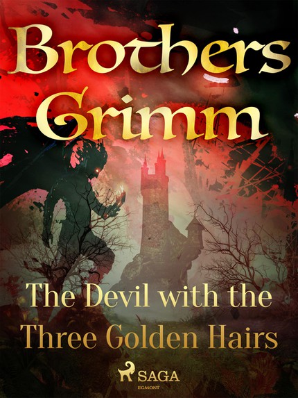 Frères  Grimm - The Devil with the Three Golden Hairs