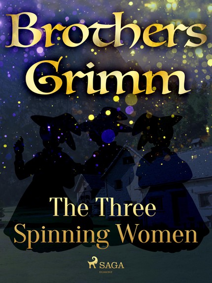 Frères  Grimm - The Three Spinning Women