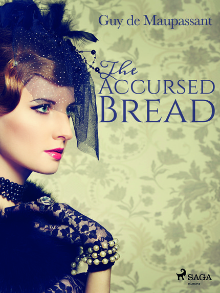 Guy  de Maupassant - The Accursed Bread