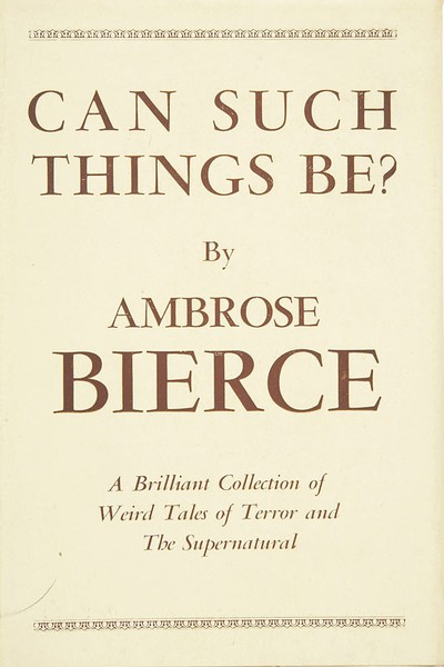 Ambrose  Bierce - Can such things be?