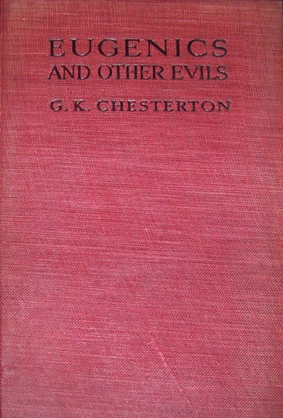 G.K.  Chesterton - Eugenics and Other Evils