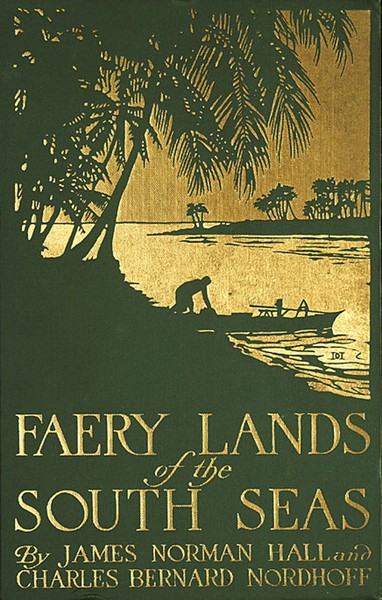 Charles  Nordhoff, James Norman  Hall - Faery Lands of the South Seas