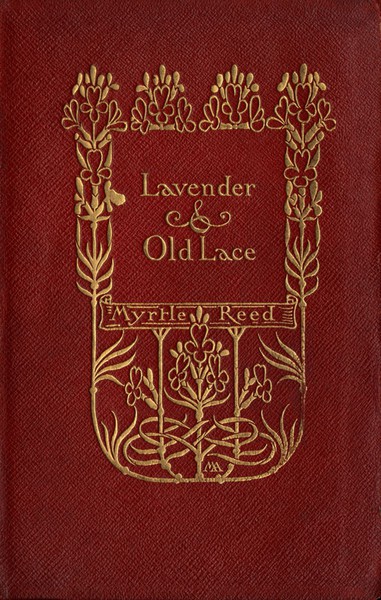 Myrtle  Reed - Lavender and Old Lace