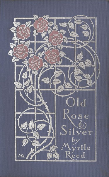 Myrtle  Reed - Old Rose and Silver