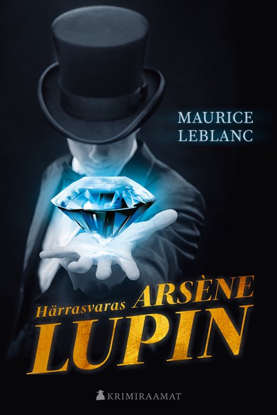 Maurice  Leblanc - Härrasvaras Arsène Lupin