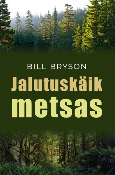 Bill  Bryson - Jalutuskäik metsas