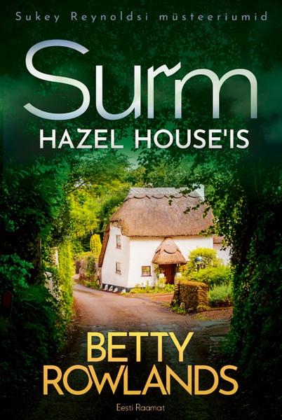 Betty  Rowlands - Surm Hazel House'is