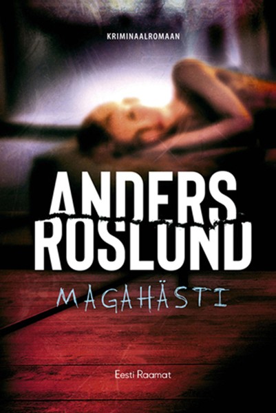 Anders  Roslund - Magahästi