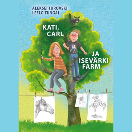 Leelo Tungal, Aleksei  Turovski - Kati, Carl ja isevärki farm