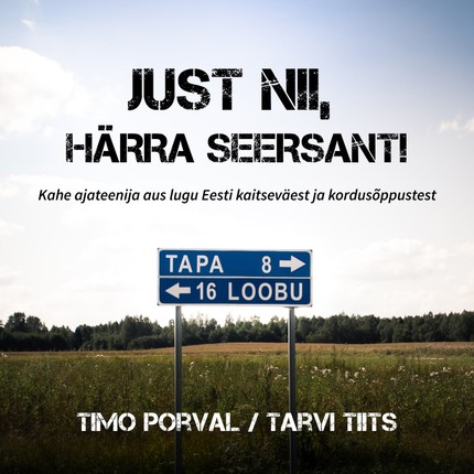 Timo Porval, Tarvi  Tiits - Just nii, härra seersant