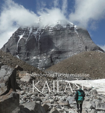 Heli  Grauberg - Palverännud Tiibeti müstilise Kailaši mäe juurde
