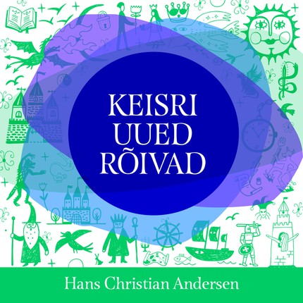Hans Christian  Andersen - Keisri uued rõivad