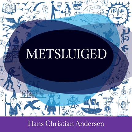 Hans Christian  Andersen - Metsluiged