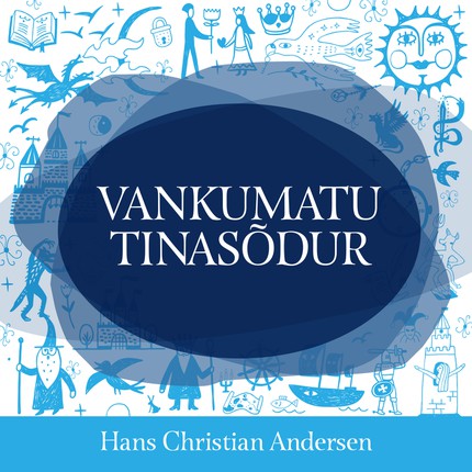 Hans Christian  Andersen - Vankumatu tinasõdur