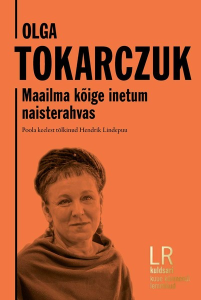 Olga  Tokarczuk - Maailma kõige inetum naisterahvas