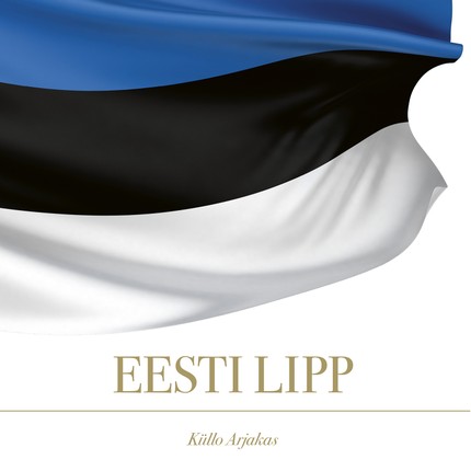 Küllo  Arjakas - Eesti lipp
