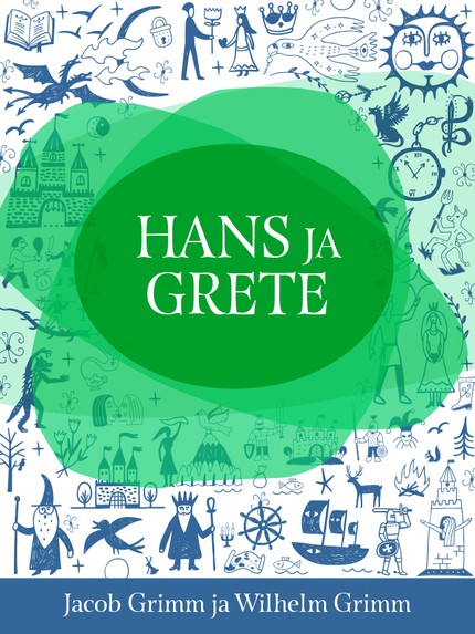 Jacob Grimm Ja Wilhelm  Grimm - Hans ja Grete