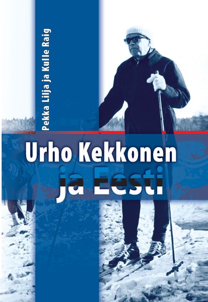 Pekka Lilja, Kulle  Raig - Urho Kekkonen ja Eesti