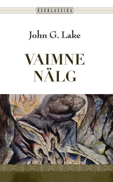 John G.  Lake - Vaimne nälg