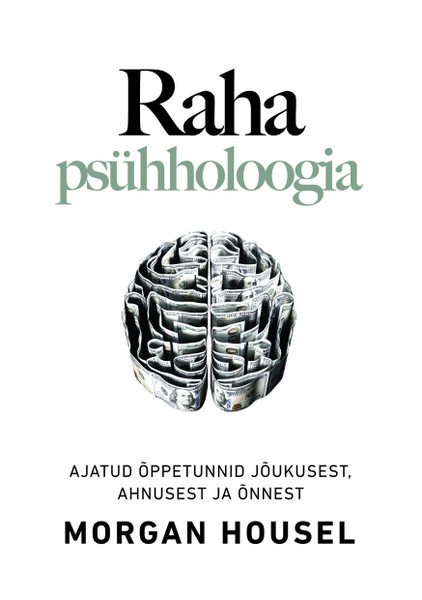 Morgan  Housel - Raha Psühholoogia