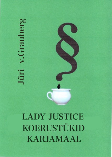 Jüri  V.Grauberg - Lady Justice koerustükid karjamaal