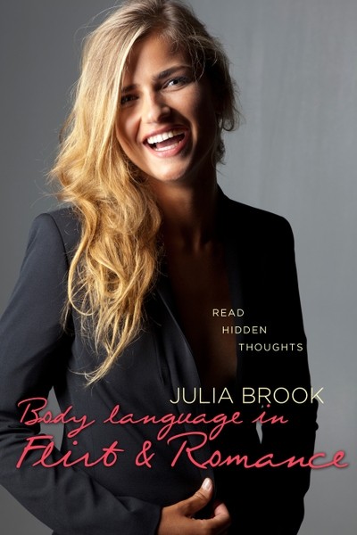 Julia  Brook - Body language in Flirt & Romance