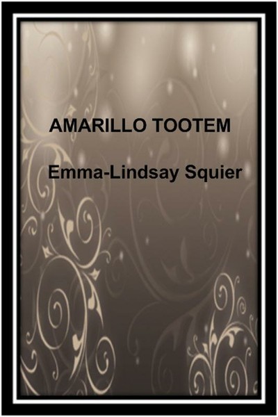 Emma-Lindsay  Squier - Amarillo tootem
