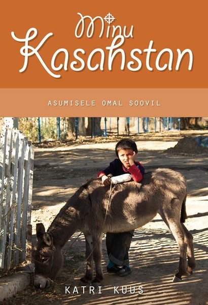 Katri  Kuus - Minu Kasahstan