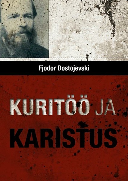 Fjodor  Dostojevski - Kuritöö ja karistus