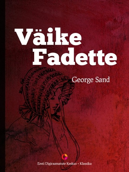 George  Sand, Leena Tomasberg  (tõlkija) - Väike Fadette
